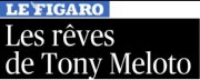 Le Figaro, Les rêves de Tony Meloto